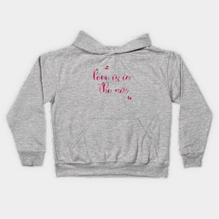 Love is in the air Valentines Day Kids Hoodie